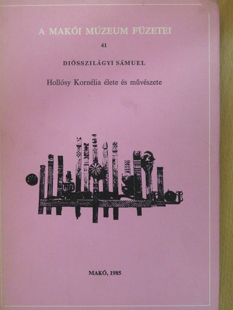 Diósszilágyi Sámuel - Hollósy Kornélia élete és művészete (dedikált példány) [antikvár]