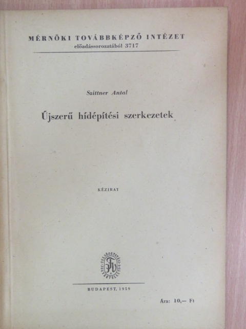 Szittner Antal - Újszerű hídépítési szerkezetek [antikvár]