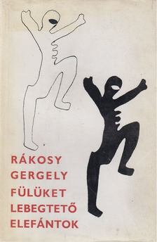 Rákosy Gergely - Fülüket lebegtető elefántok [antikvár]