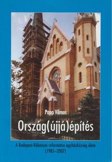 Papp Vilmos - Ország(újjá)építés [antikvár]