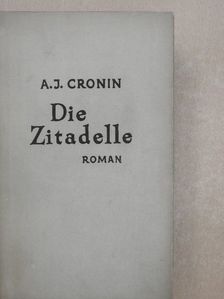 A. J. Cronin - Die Zitadelle [antikvár]