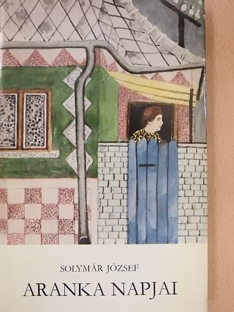 Solymár József - Aranka napjai [antikvár]
