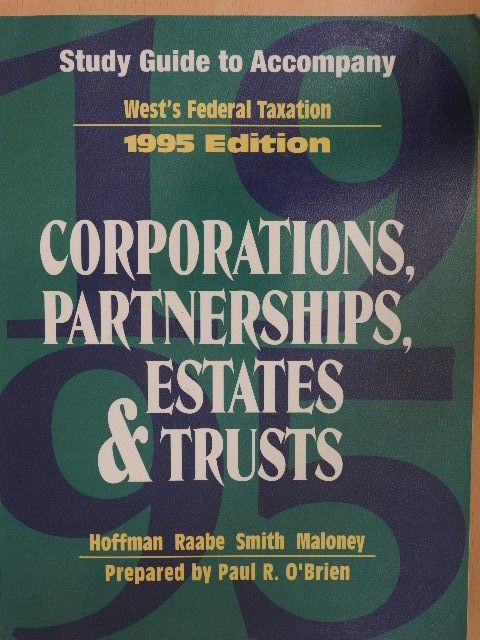 David M. Maloney - Study Guide to Accompany West's Federal Taxation: Corporations, Partnerships, Estates, and Trusts [antikvár]