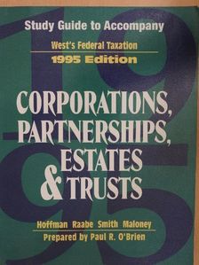 David M. Maloney - Study Guide to Accompany West's Federal Taxation: Corporations, Partnerships, Estates, and Trusts [antikvár]