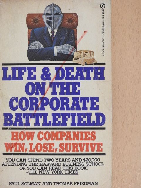 Paul Solman - Life and Death on the Corporate Battlefield [antikvár]
