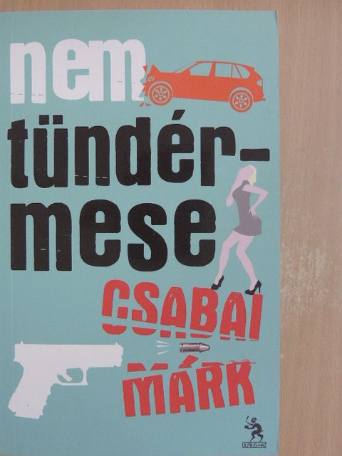 Csabai Márk - Nem tündérmese [antikvár]