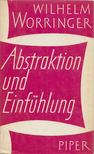 Worringer, Wilhelm - Abstraktion und Einfühlung [antikvár]