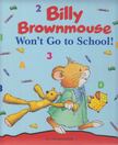 Jackie Andrews - Billy Brownmouse Won't Go to School [antikvár]