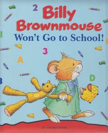 Jackie Andrews - Billy Brownmouse Won't Go to School [antikvár]
