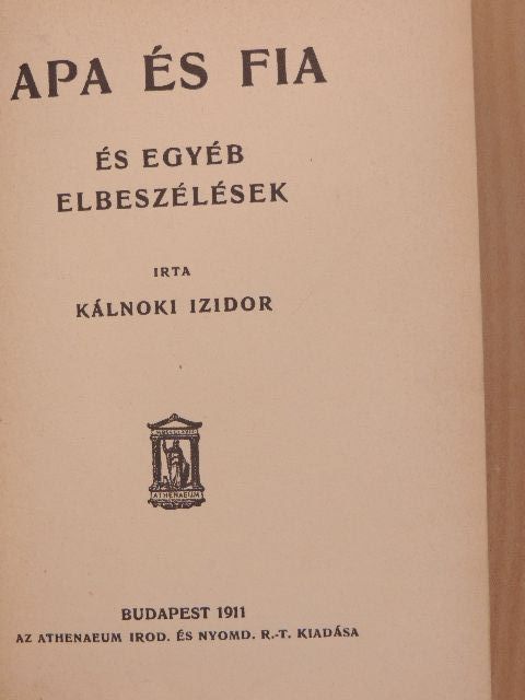Kálnoki Izidor - Apa és fia [antikvár]