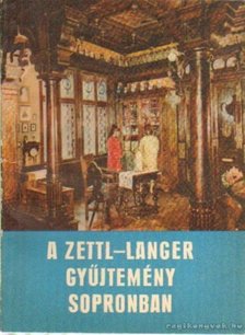 Thier László - A Zettl-Langer gyűjtemény Sopronban [antikvár]