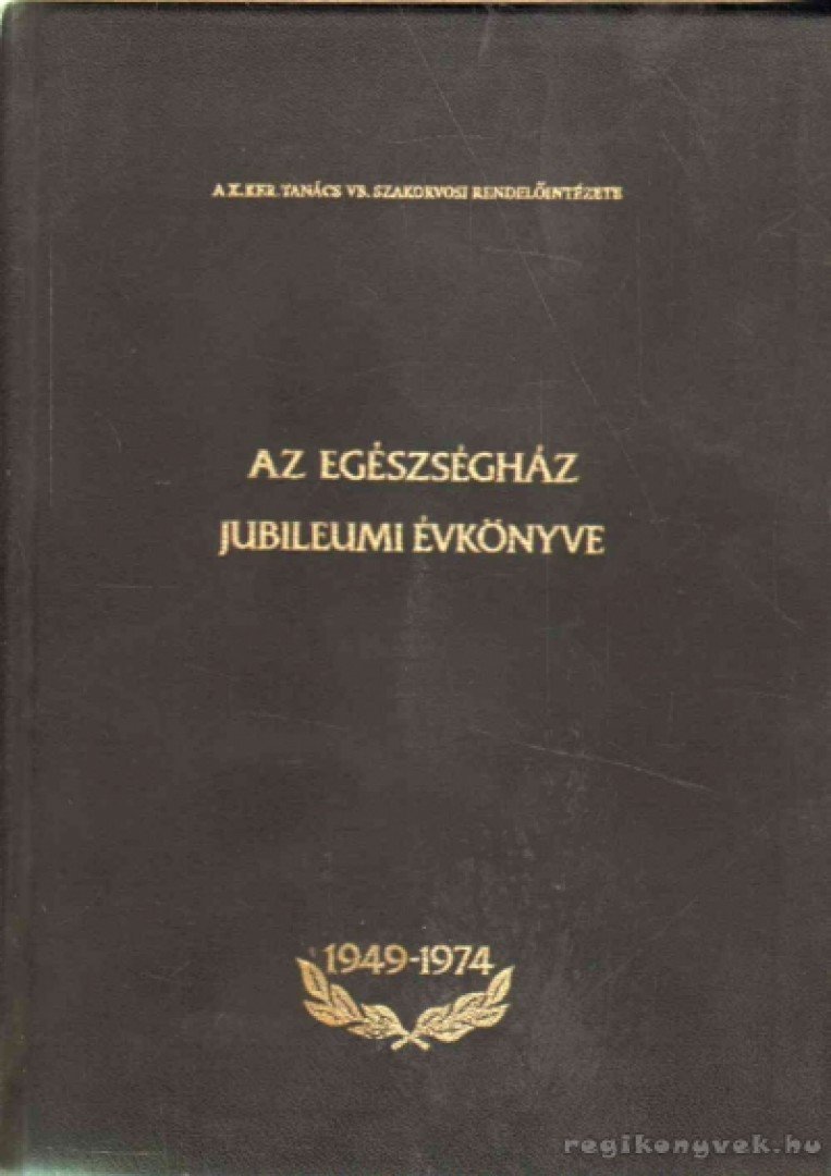 Az egészségház jubileumi évkönyve [antikvár]