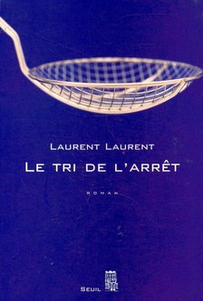 LAURENT, LAURENT - Le tri de l'arrêt [antikvár]