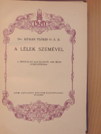 Dr. Kühár Flóris - A lélek szemével [antikvár]