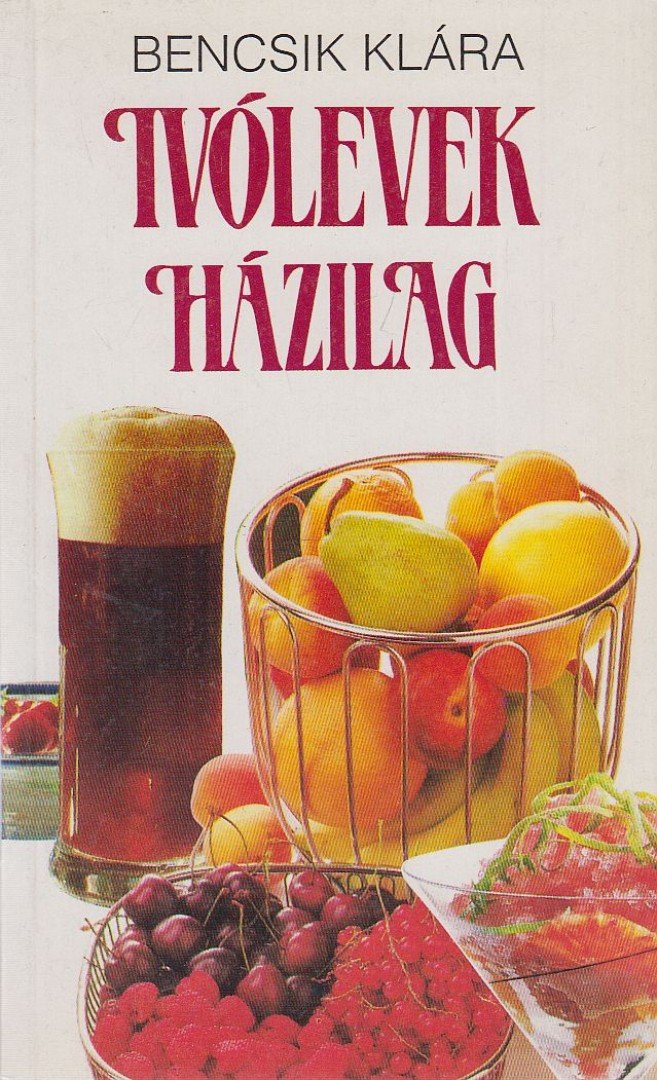 Bencsik Klára - Ivólevek házilag [antikvár]