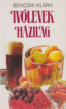 Bencsik Klára - Ivólevek házilag [antikvár]
