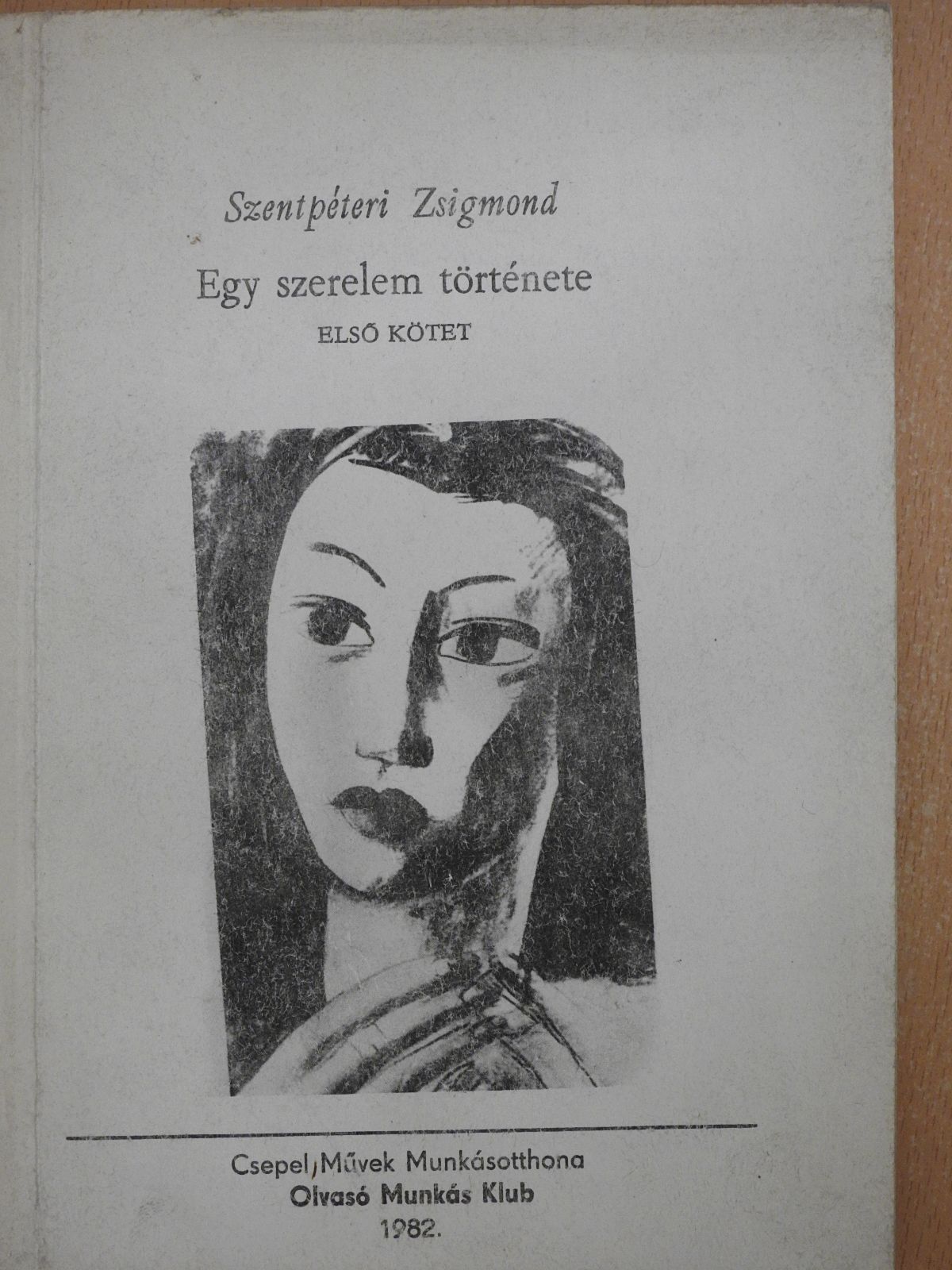 Szentpéteri Zsigmond - Egy szerelem története I. (dedikált példány) [antikvár]