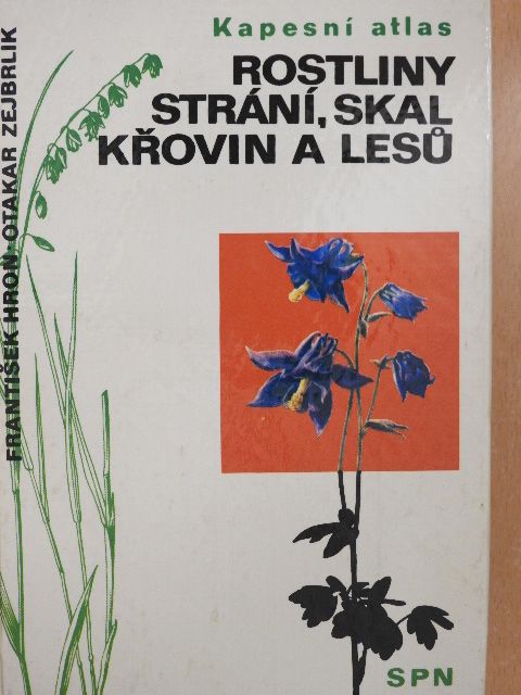 Prof. Ing. Frantisek Hron - Rostliny strání, skal, krovin a lesu [antikvár]