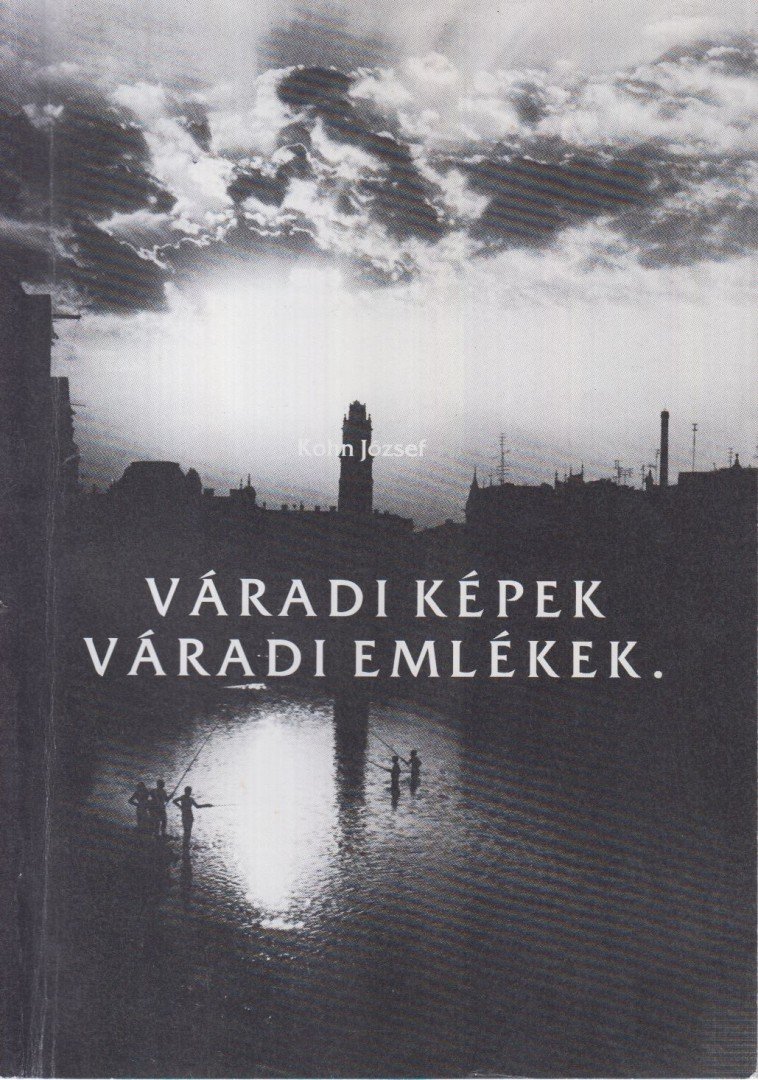 Kohn József - Váradi képek, váradi emlékek [antikvár]