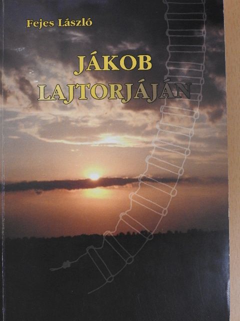 Fejes László - Jákob lajtorjáján [antikvár]