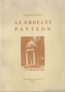 Szigyártó Sándor - Az erdélyi panteon [antikvár]