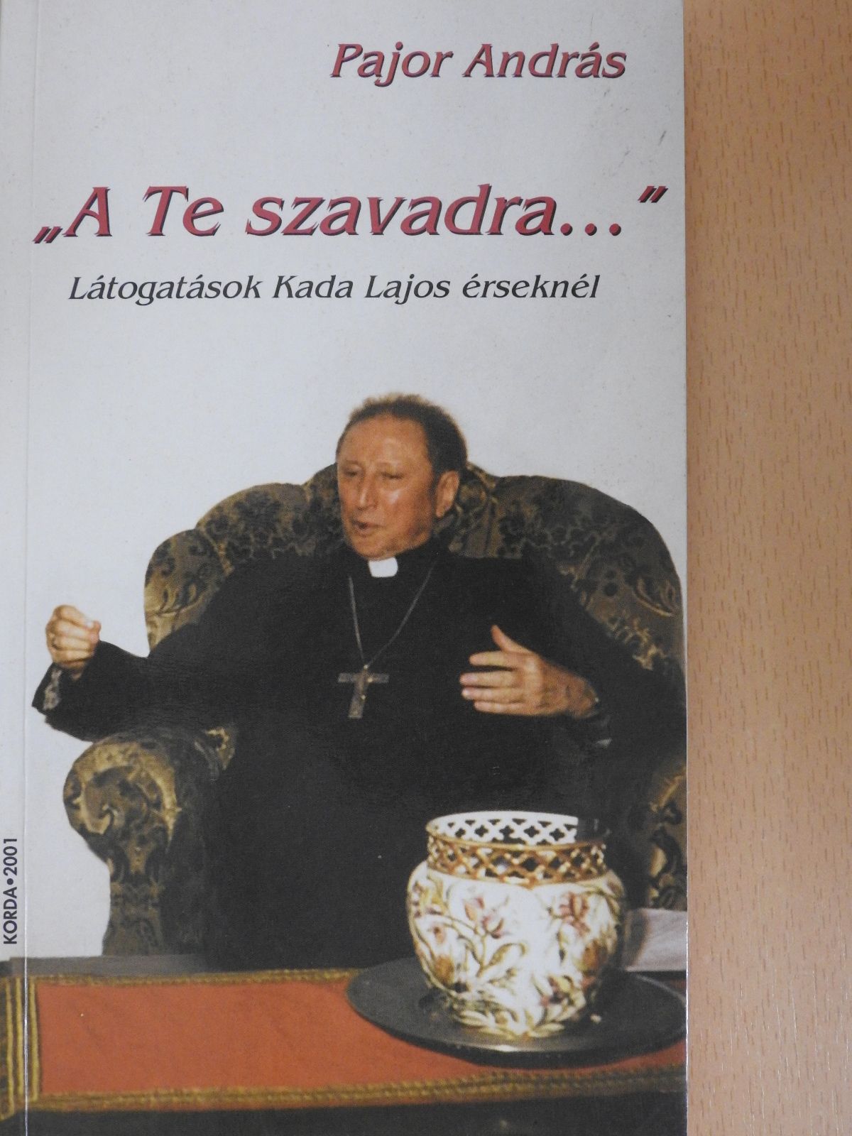 Pajor András - "A Te szavadra..." (kétszeresen dedikált példány) [antikvár]