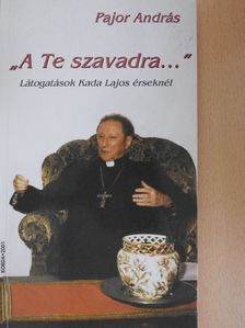 Pajor András - "A Te szavadra..." (kétszeresen dedikált példány) [antikvár]