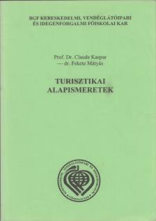 Prof. Dr. Claude Kaspar, Fekete Mátyás - Turisztikai alapismeretek [antikvár]