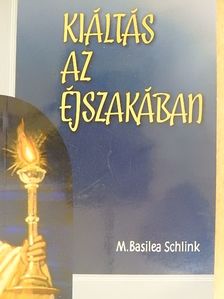 M. Basilea Schlink - Kiáltás az éjszakában [antikvár]