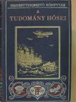Ch. R. Gibson - A tudomány hősei [antikvár]