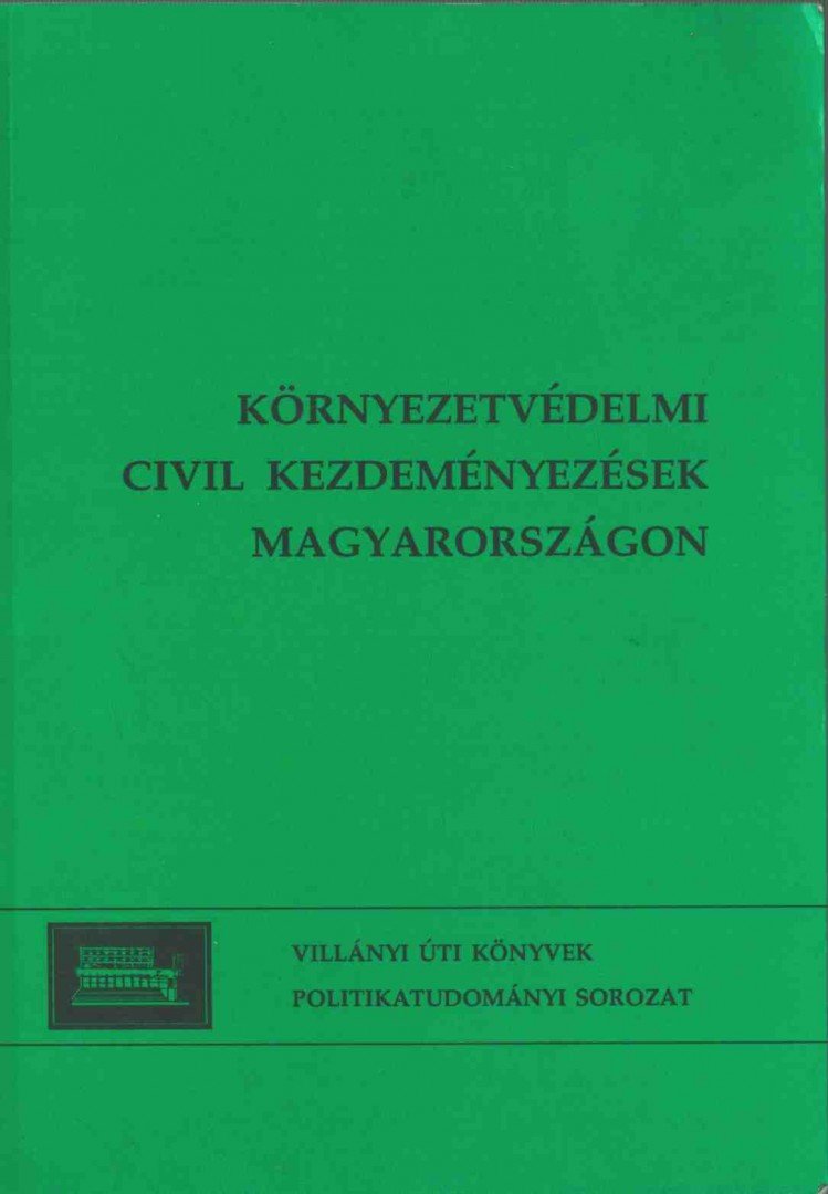Szabó Máté - Környezetvédelmi civil kezdeményezések Magyarországon (1988-1998) [antikvár]