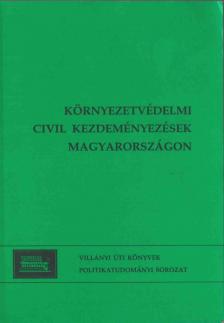 Szabó Máté - Környezetvédelmi civil kezdeményezések Magyarországon (1988-1998) [antikvár]