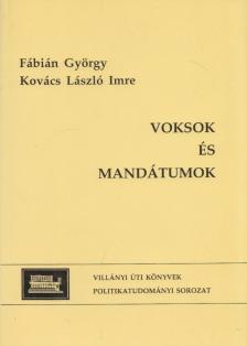 Fábián Gyögy, Kovács László Imre - Voksok és mandátumok [antikvár]