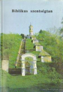 Szegedi László - Biblikus szentségtan [antikvár]