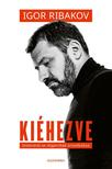 Igor Ribakov - Kiéhezve - Innováció az oligarchák árnyékában [szépséghibás] [szépséghibás]