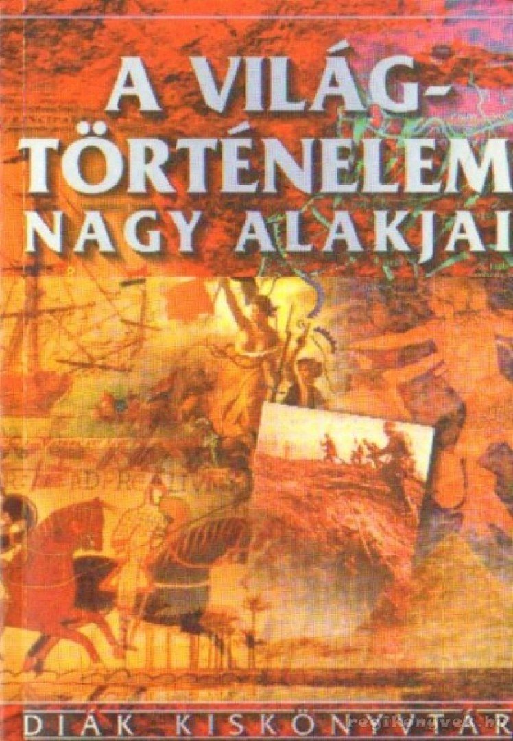 Ács Miklós - A világtörténelem nagy alakjai [antikvár]