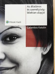 Galambos Katalin - Az általános és személyiséglélektan alapjai [antikvár]