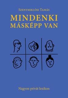 Szentmiklósi Tamás - Mindenki másképp van