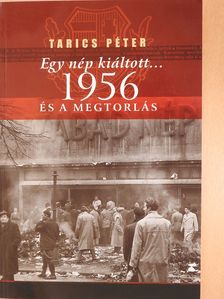 Tarics Péter - Egy nép kiáltott... (dedikált példány) [antikvár]