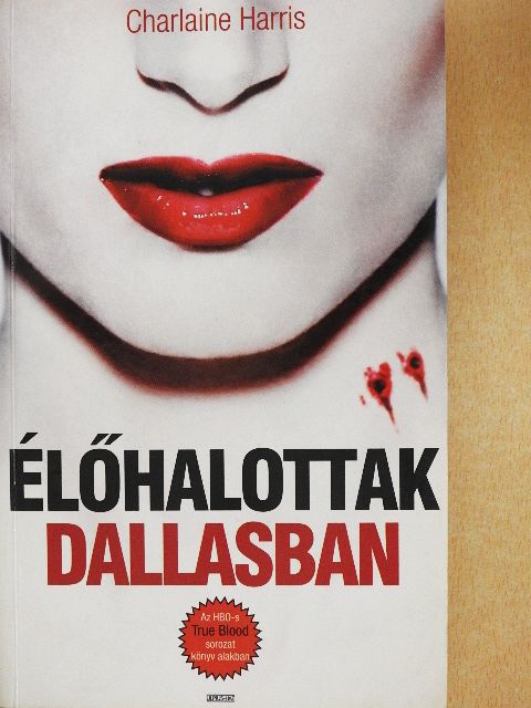 Charlaine Harris - Élőhalottak Dallasban [antikvár]
