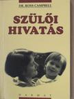 Dr. Ross Campbell - Szülői hivatás [antikvár]