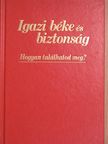 Igazi béke és biztonság [antikvár]