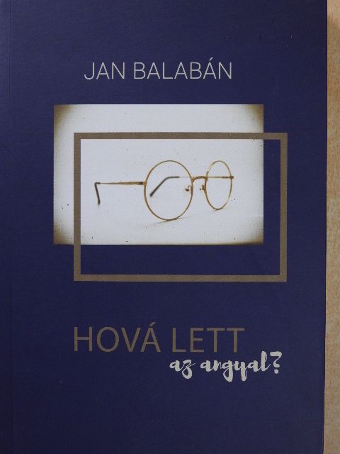 Jan Balabán - Hová lett az angyal? [antikvár]
