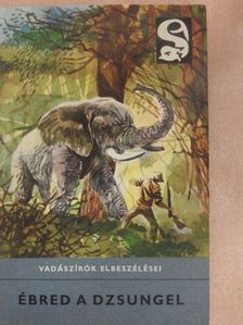 Bíró Lajos - Ébred a dzsungel [antikvár]