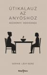 Lévy-Rose Sophie - Útikalauz az anyóshoz - Kézikönyv menyeknek [eKönyv: epub, mobi]