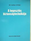 Dr. Karsai István - A hegesztés biztonságtechnikája [antikvár]