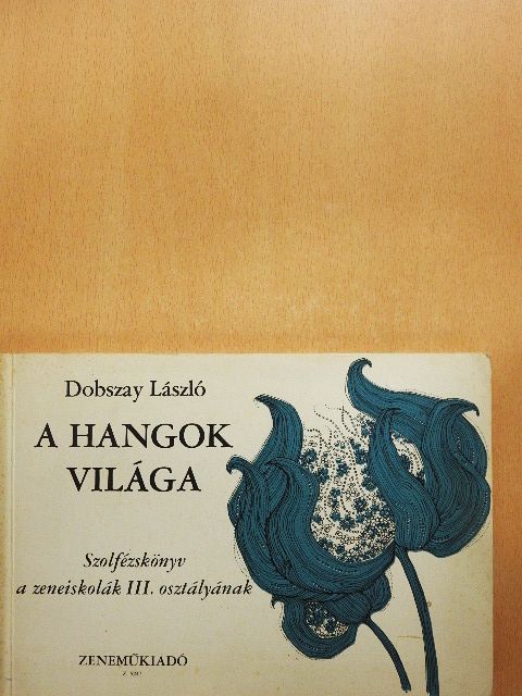 Dobszay László - A hangok világa III. [antikvár]