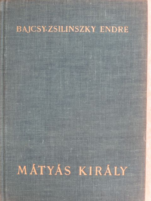 Bajcsy-Zsilinszky Endre - Mátyás király [antikvár]