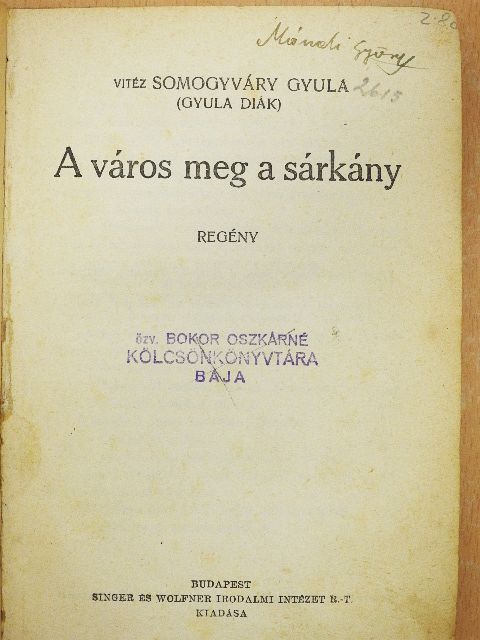 Somogyváry Gyula - A város meg a sárkány [antikvár]