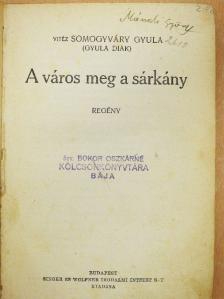 Somogyváry Gyula - A város meg a sárkány [antikvár]